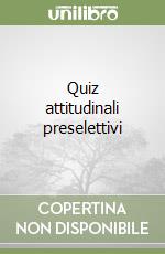 Quiz attitudinali preselettivi libro