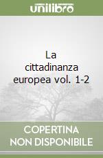 La cittadinanza europea vol. 1-2 libro