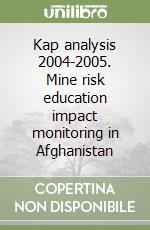 Kap analysis 2004-2005. Mine risk education impact monitoring in Afghanistan libro