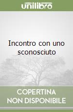 Incontro con uno sconosciuto
