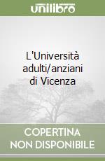 L'Università adulti/anziani di Vicenza