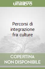 Percorsi di integrazione fra culture libro