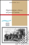 Organizzazione e lavoro nel porto di Savona libro di De Cicco Raffaele