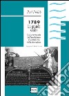 1789. La grande svolta. Dalla burocrazia dell'assolutismo al parlamento della rivoluzione libro