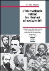 L'internazionale italiana fra libertari ed evoluzionisti (1872-1880) libro di Gianni Emilio