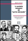 La parabola romagnola del «partito intermedio». I congressi del partito socialista rivoluzionario romagnolo. 1881-1893 libro