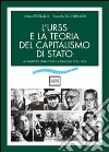 L'URSS e la teoria del capitalismo di Stato. Un dibattito dimenticato e rimosso (1932-1955) libro