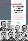 Dal radicalismo borghese al socialismo operaista. Dai congressi della Confederazione Operaia Lombarda a quelli del partito Operaio Italiano (1881-1890) libro di Gianni Emilio