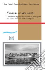 Il mondo in una scuola. L'odissea dei migranti nei racconti dei partecipanti alla Scuola d'italiano dei Circoli Operai libro