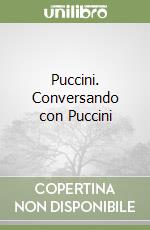 Puccini. Conversando con Puccini libro