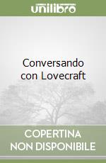 Conversando con Lovecraft