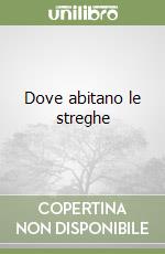 Dove abitano le streghe