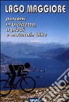 Lago Maggiore. Percorsi in bicicletta, a piedi e mountain bike libro di Coppa Aldo Perazzi Luciano