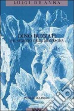 Dino Buzzati e il segreto della montagna libro