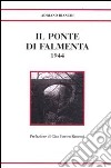 Il ponte di Falmenta 1944 libro di Bianchi Adriano