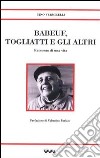 Babeuf, Togliatti e gli altri. Racconto di una vita libro