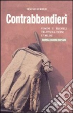 Contrabbandieri. Uomini e bricolle tra Ossola, Ticino e Vallese libro