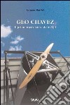 Geo Chavez, il primo trasvolatore delle Alpi libro