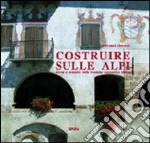 Costruire sulle Alpi libro