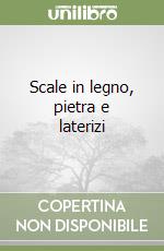 Scale in legno, pietra e laterizi libro