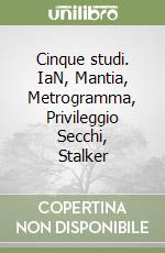 Cinque studi. IaN, Mantia, Metrogramma, Privileggio Secchi, Stalker libro