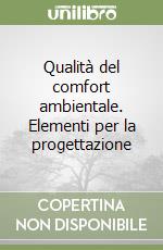 Qualità del comfort ambientale. Elementi per la progettazione