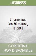 Il cinema, l'architettura, la città libro