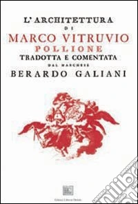 L'architettura di Marco Vitruvio Pollione tradotta e commentata dal marchese Berardo Galiani libro