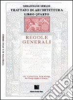 Trattato di architettura. Libro 4°: Regole generali libro