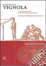 La regola dei cinque ordini. Le due regole della prospettiva pratica. Nella edizione del 1828 proposta da Carlo Antonini