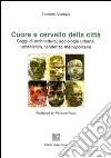 Cuore e cervello della città. Saggi di architettura, sociologia urbana, urbanistica, tendenze metropolitane libro