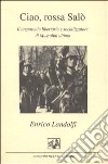 Ciao; rossa Salò. Il crepuscolo libertario e socializzatore di Mussolini ultimo libro