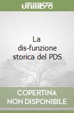 La dis-funzione storica del PDS libro