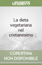 La dieta vegetariana nel cristianesimo libro