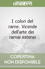 I colori del rame. Vicende dell'arte dei ramai estensi