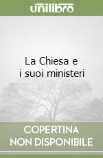 La Chiesa e i suoi ministeri libro