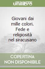 Giovani dai mille colori. Fede e religiosità nel siracusano libro