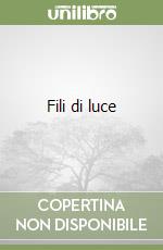 Fili di luce libro