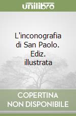 L'inconografia di San Paolo. Ediz. illustrata
