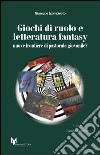 Giochi di ruolo e letteratura fantasy. Nuove frontiere di pastorale giovanile? libro