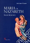 Maria di Nazareth. Saggi teologici libro di Grasso Antonino