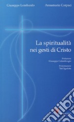 La spiritualità nei gesti di Cristo libro