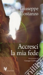 Accresci la mia fede libro