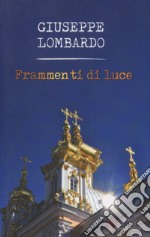 Frammenti di luce libro