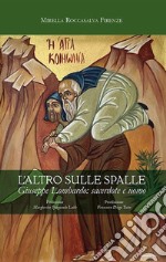 L'altro sulle spalle. Giuseppe Lombardo: sacerdote e uomo