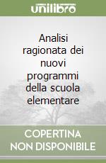 Analisi ragionata dei nuovi programmi della scuola elementare