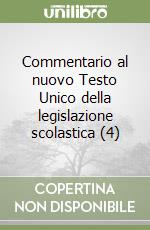 Commentario al nuovo Testo Unico della legislazione scolastica (4)