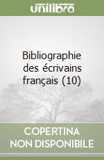 Bibliographie des écrivains français (10) libro