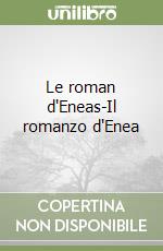 Le roman d'Eneas-Il romanzo d'Enea