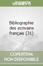 Bibliographie des ecrivains français (31) libro